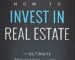 Book Recap Series: How to Invest in Real Estate by Brandon Turner, Joshua Dorkin